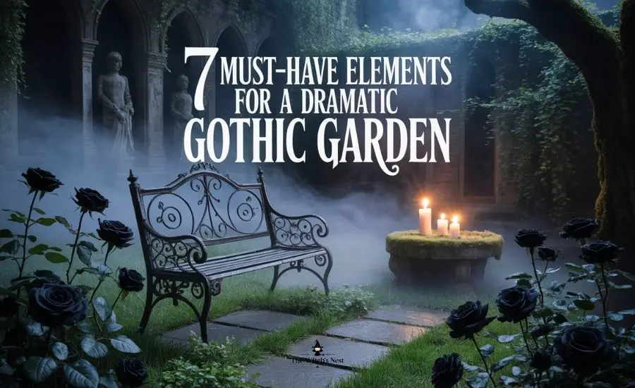 7 Must-Have Elements for a Dramatic Gothic Garden