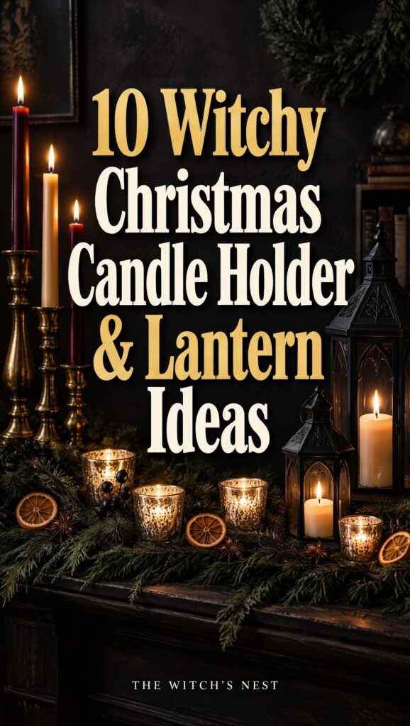 10 Witchy Christmas Candle Holder & Lantern Ideas