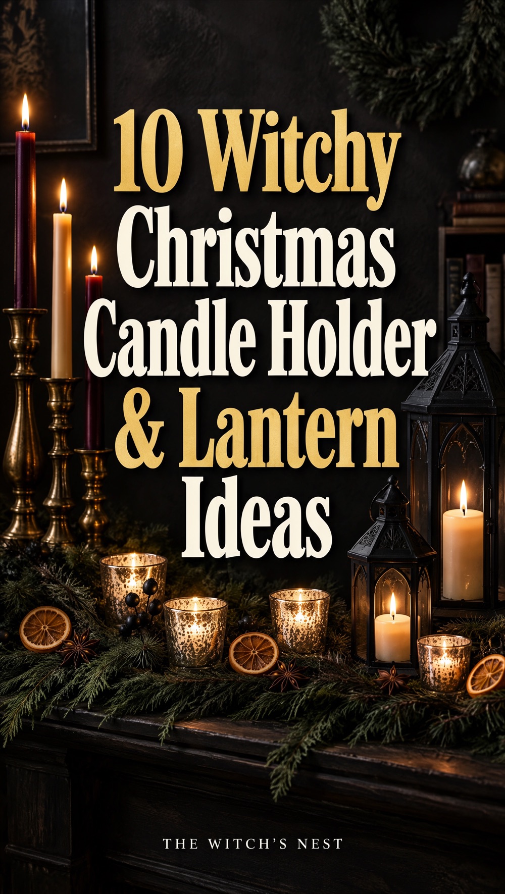 10 Witchy Christmas Candle Holder & Lantern Ideas