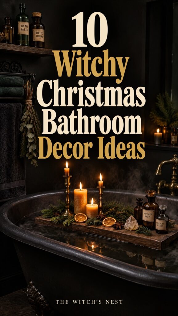 10 Witchy Christmas Bathroom Decor Ideas for a Spa-Like Yule