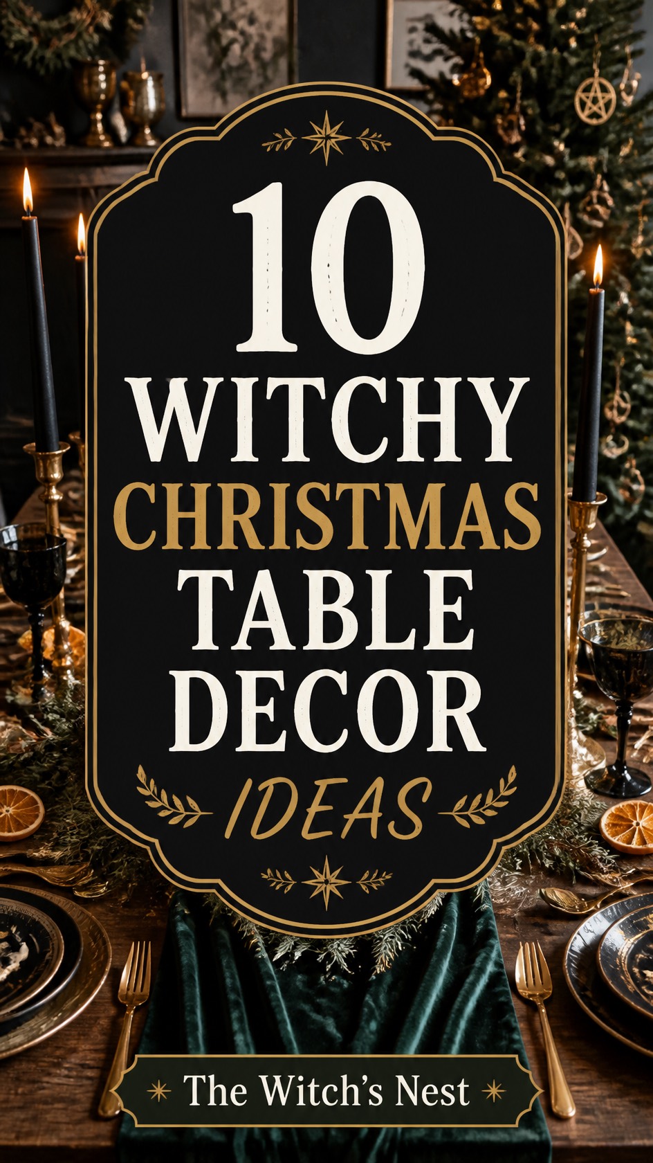 10 Witchy Christmas Table Decor Ideas for a Moody Holiday Feast